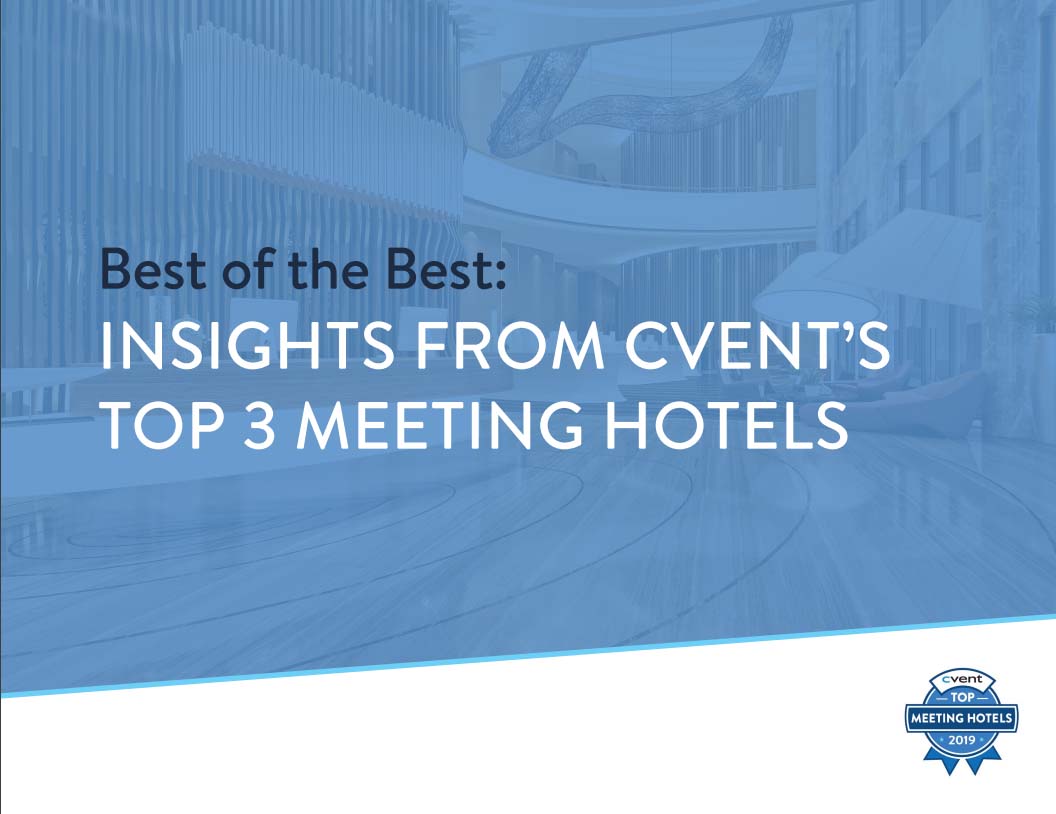 Best of the Best Insights From Cvent’s Top 3 Meeting Hotels Cvent